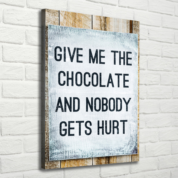 Verticaal canvasschilderij Geef me wat chocolade.