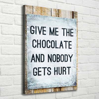 Verticaal canvasschilderij Geef me wat chocolade.