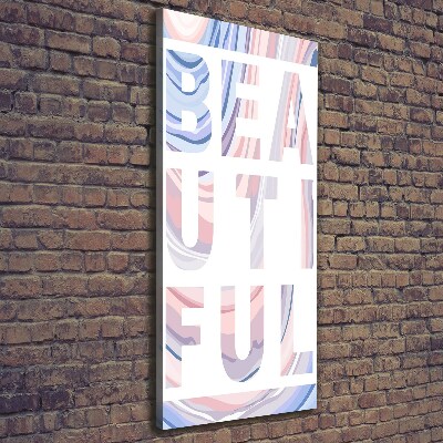 Verticaal schilderij op canvas Mooi