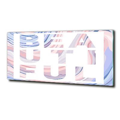 Schilderij glas Mooi