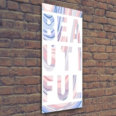 Verticale glasfoto Mooi